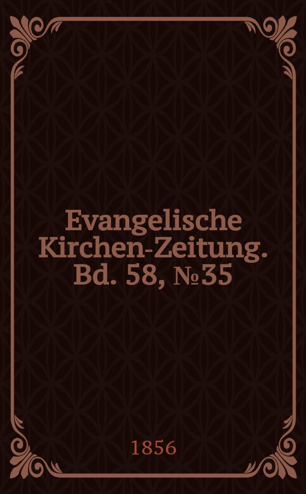 Evangelische Kirchen-Zeitung. Bd. 58, № 35