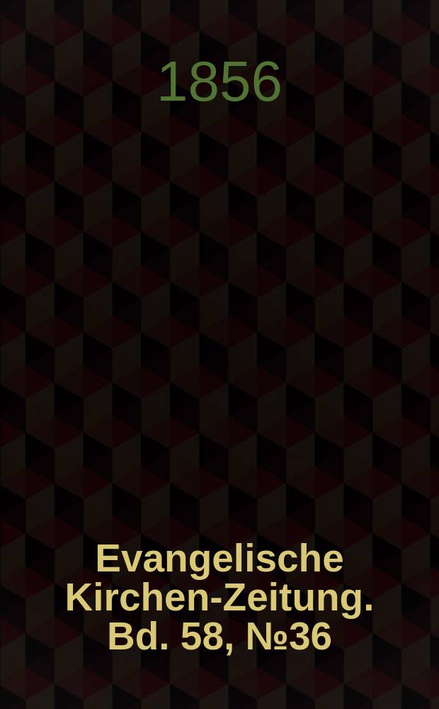Evangelische Kirchen-Zeitung. Bd. 58, № 36