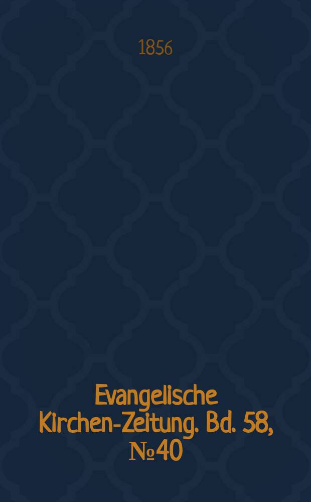 Evangelische Kirchen-Zeitung. Bd. 58, № 40