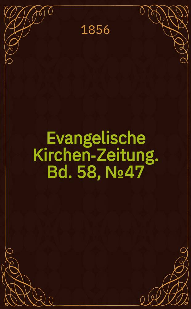 Evangelische Kirchen-Zeitung. Bd. 58, № 47
