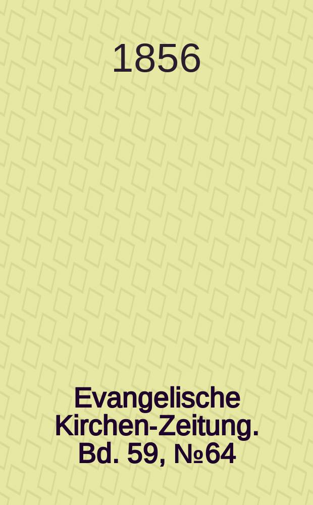 Evangelische Kirchen-Zeitung. Bd. 59, № 64