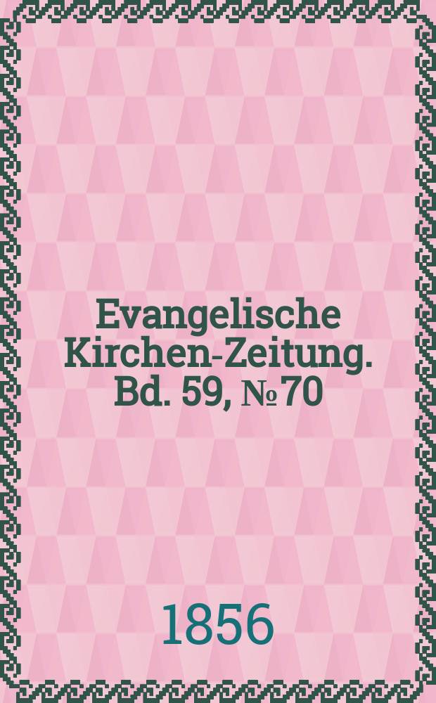 Evangelische Kirchen-Zeitung. Bd. 59, № 70