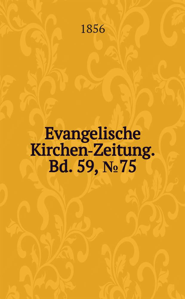 Evangelische Kirchen-Zeitung. Bd. 59, № 75