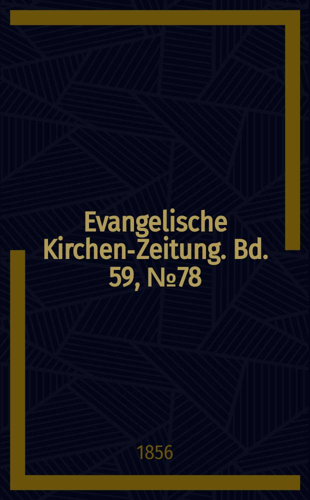 Evangelische Kirchen-Zeitung. Bd. 59, № 78