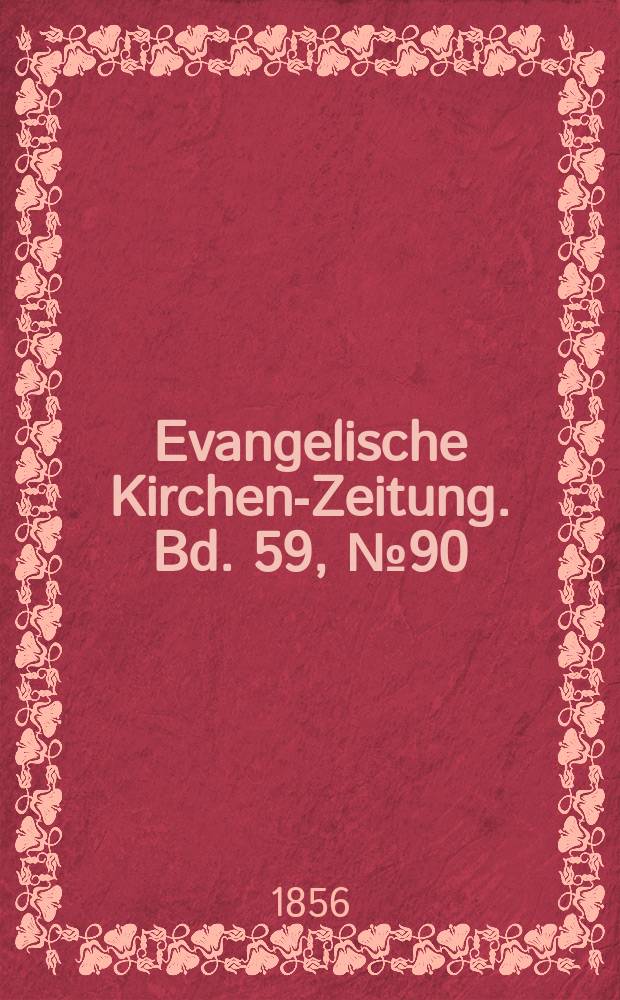 Evangelische Kirchen-Zeitung. Bd. 59, № 90
