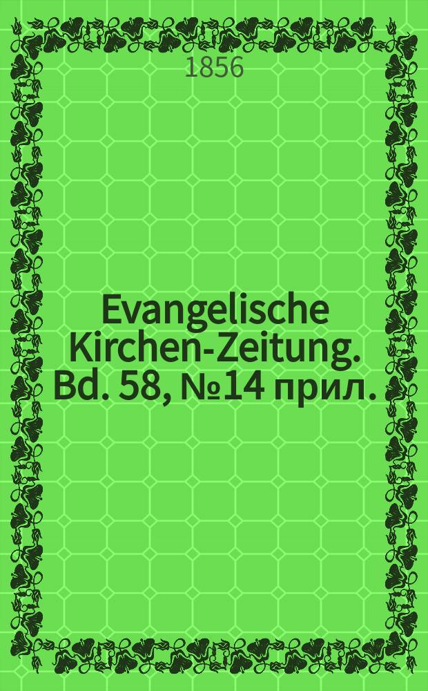 Evangelische Kirchen-Zeitung. Bd. 58, № 14 прил.