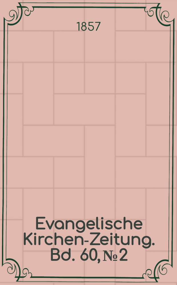 Evangelische Kirchen-Zeitung. Bd. 60, № 2