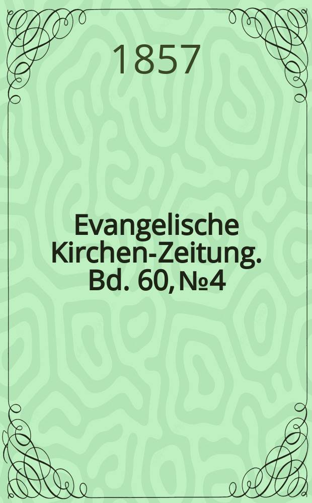 Evangelische Kirchen-Zeitung. Bd. 60, № 4