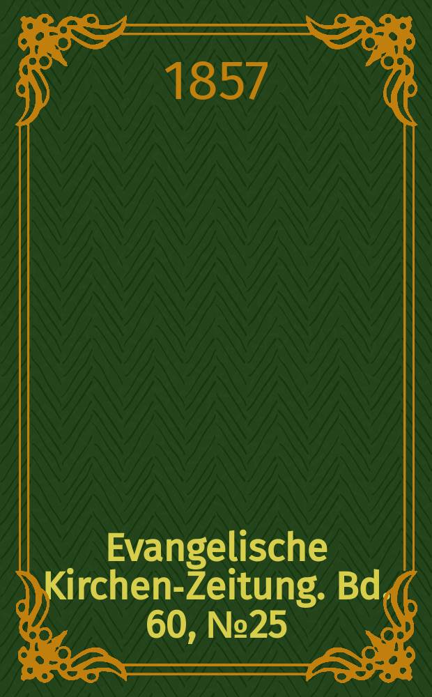 Evangelische Kirchen-Zeitung. Bd. 60, № 25