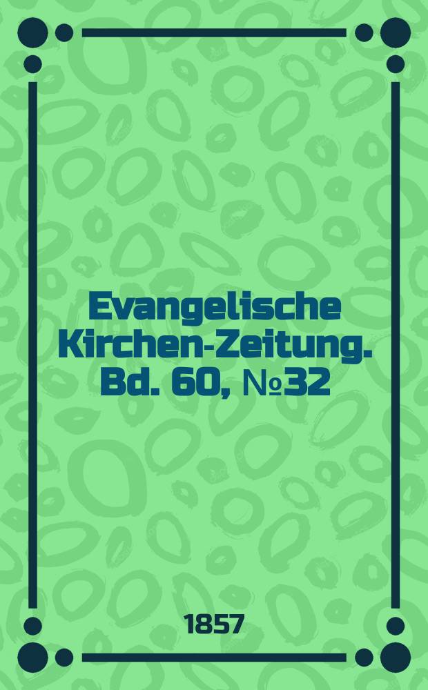 Evangelische Kirchen-Zeitung. Bd. 60, № 32