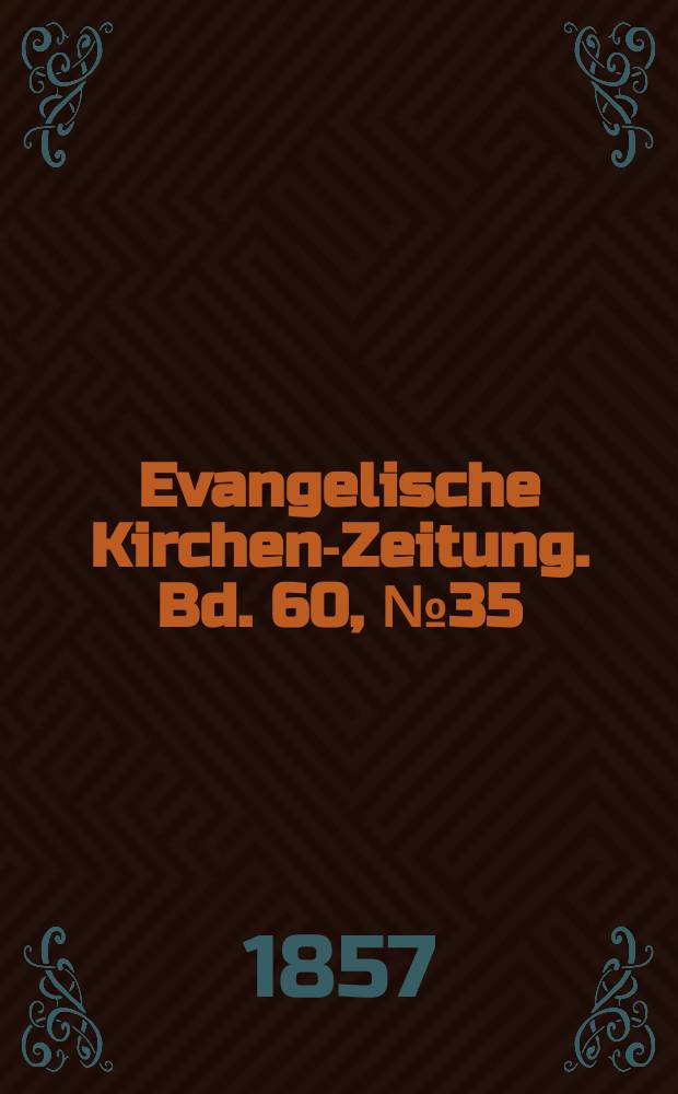 Evangelische Kirchen-Zeitung. Bd. 60, № 35