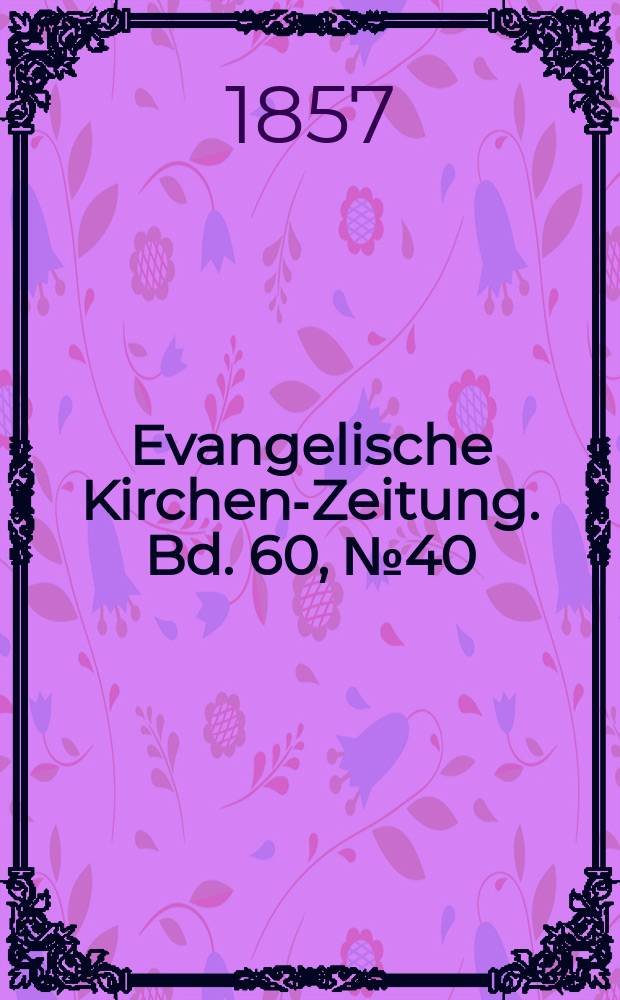 Evangelische Kirchen-Zeitung. Bd. 60, № 40