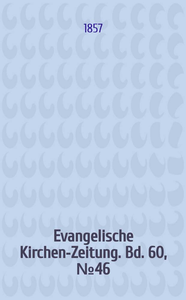 Evangelische Kirchen-Zeitung. Bd. 60, № 46