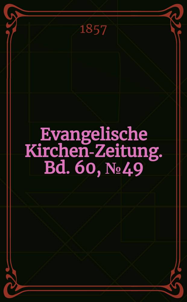 Evangelische Kirchen-Zeitung. Bd. 60, № 49