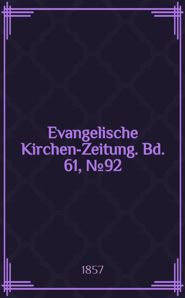 Evangelische Kirchen-Zeitung. Bd. 61, № 92