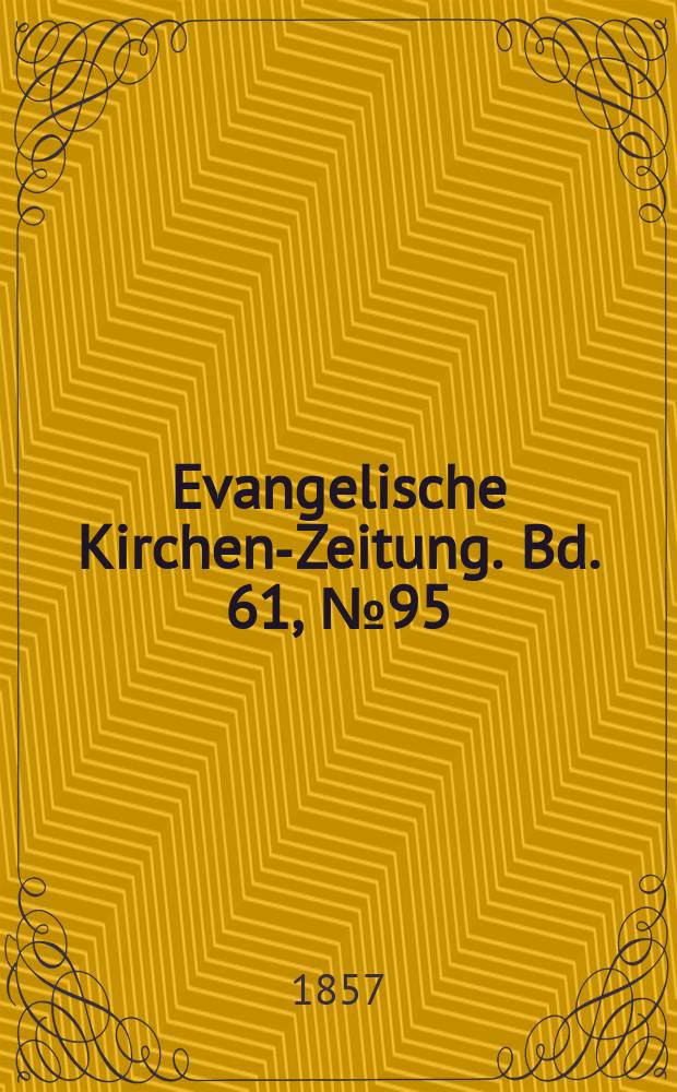 Evangelische Kirchen-Zeitung. Bd. 61, № 95