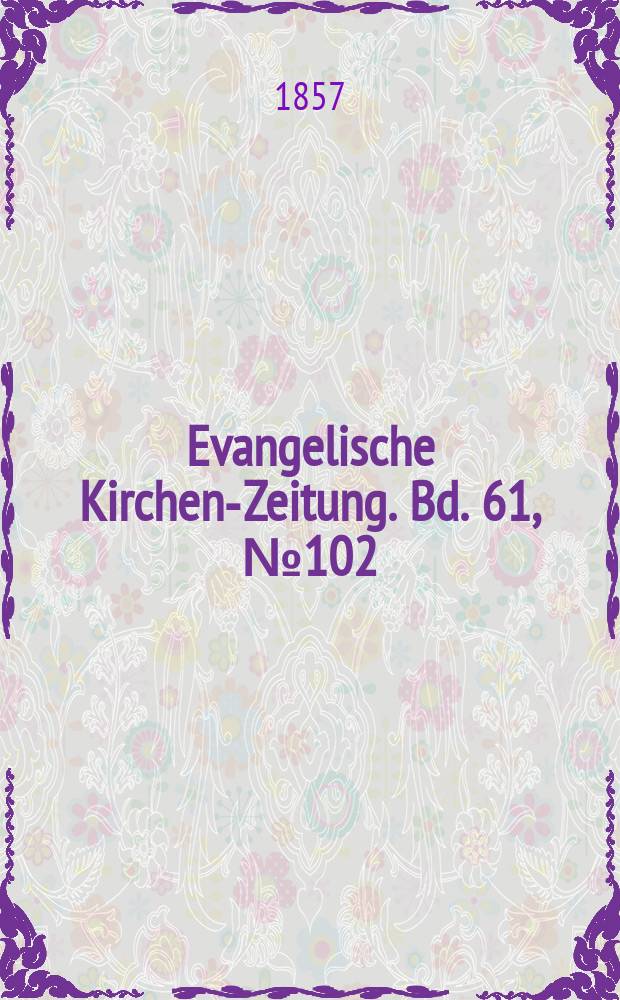 Evangelische Kirchen-Zeitung. Bd. 61, № 102