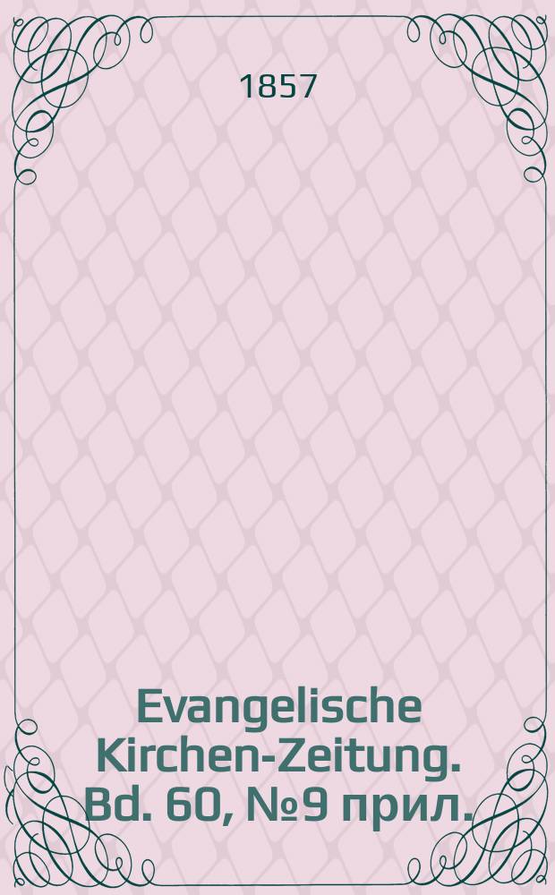 Evangelische Kirchen-Zeitung. Bd. 60, № 9 прил.