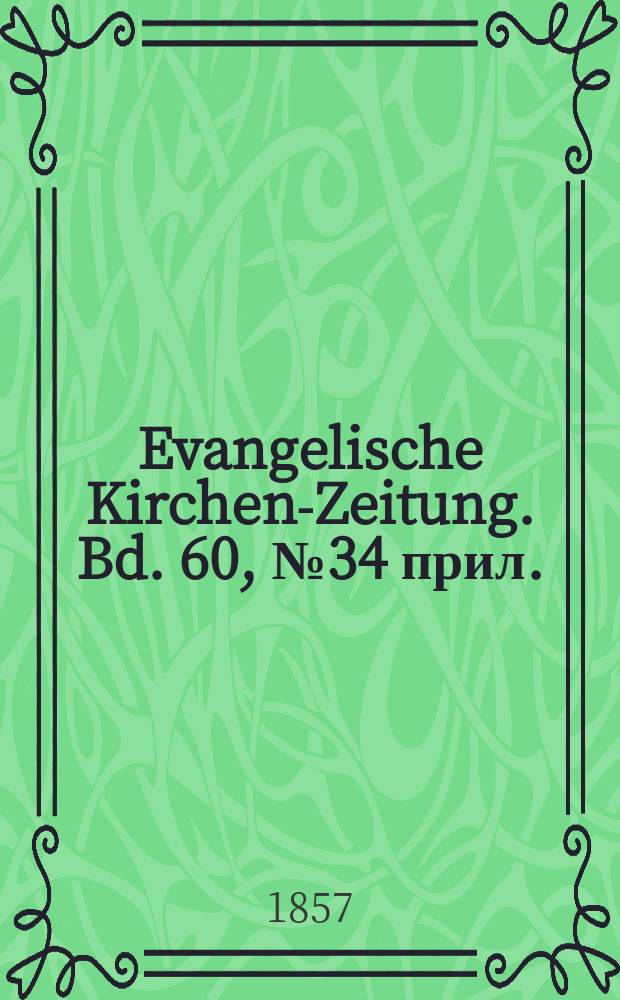 Evangelische Kirchen-Zeitung. Bd. 60, № 34 прил.