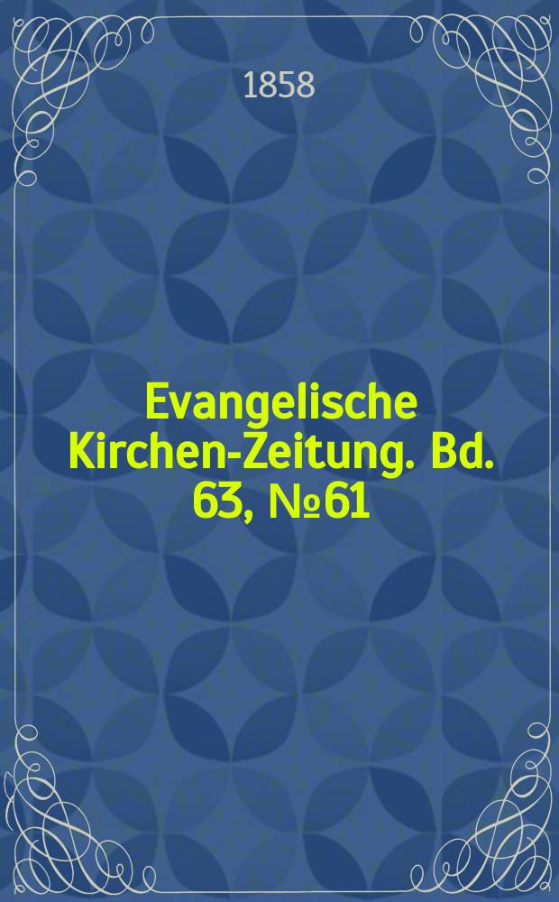 Evangelische Kirchen-Zeitung. Bd. 63, № 61