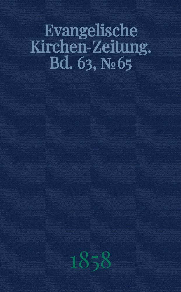 Evangelische Kirchen-Zeitung. Bd. 63, № 65