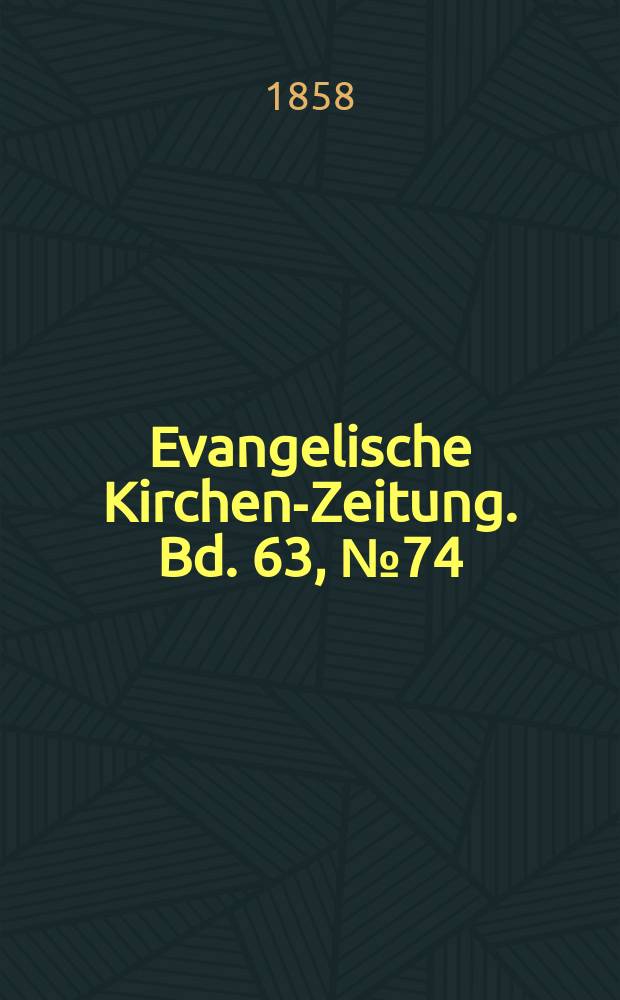 Evangelische Kirchen-Zeitung. Bd. 63, № 74