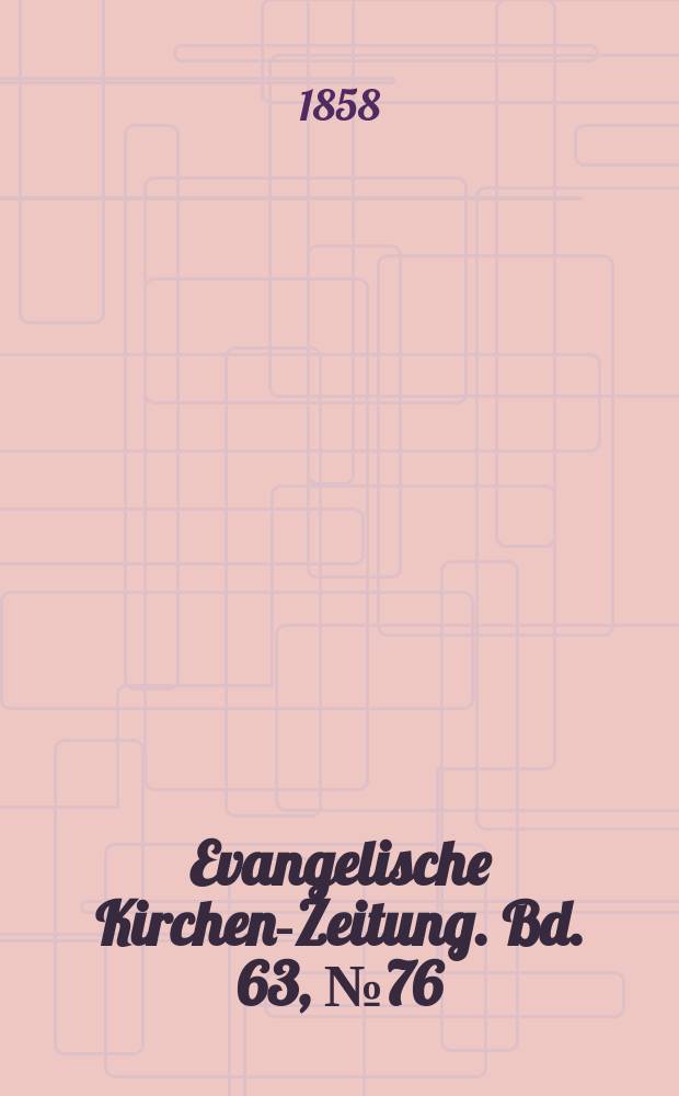 Evangelische Kirchen-Zeitung. Bd. 63, № 76