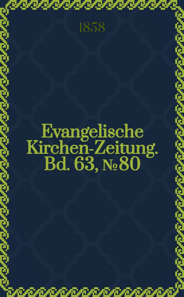 Evangelische Kirchen-Zeitung. Bd. 63, № 80