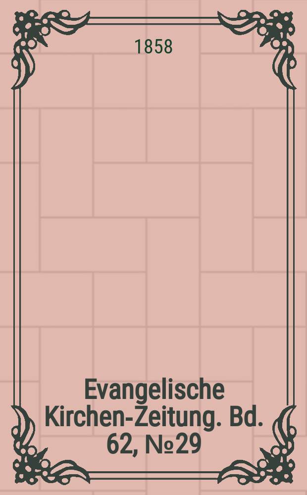 Evangelische Kirchen-Zeitung. Bd. 62, № 29