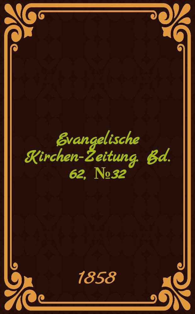 Evangelische Kirchen-Zeitung. Bd. 62, № 32