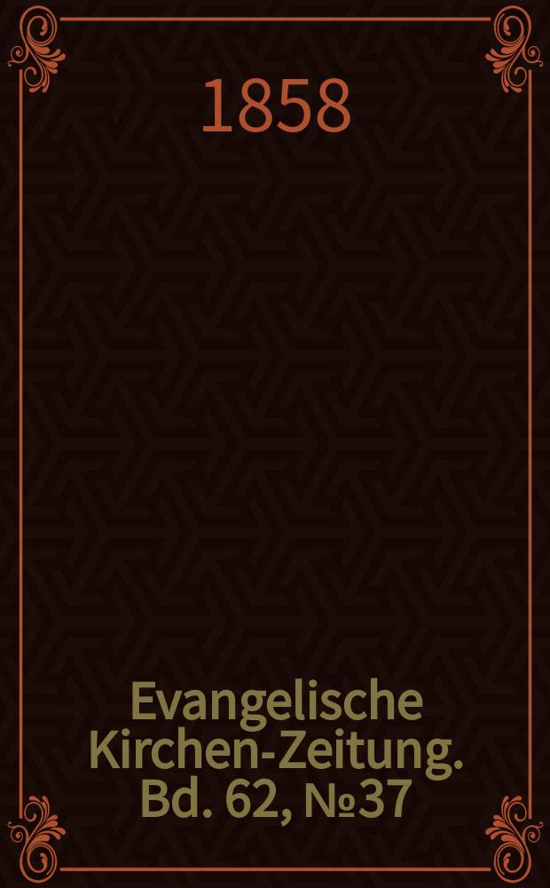 Evangelische Kirchen-Zeitung. Bd. 62, № 37