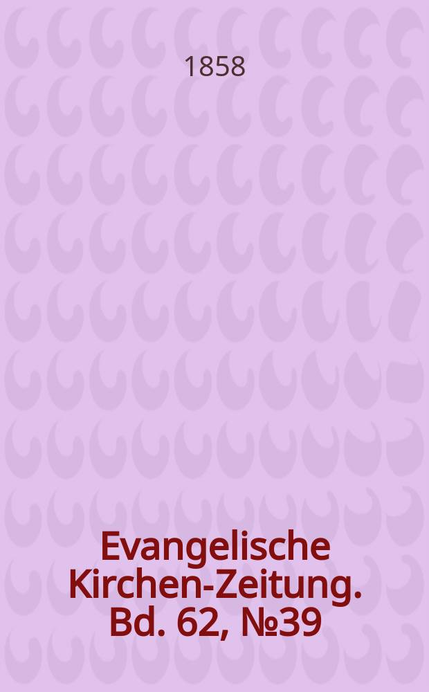 Evangelische Kirchen-Zeitung. Bd. 62, № 39