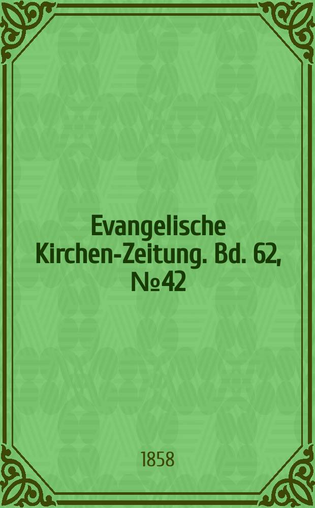 Evangelische Kirchen-Zeitung. Bd. 62, № 42