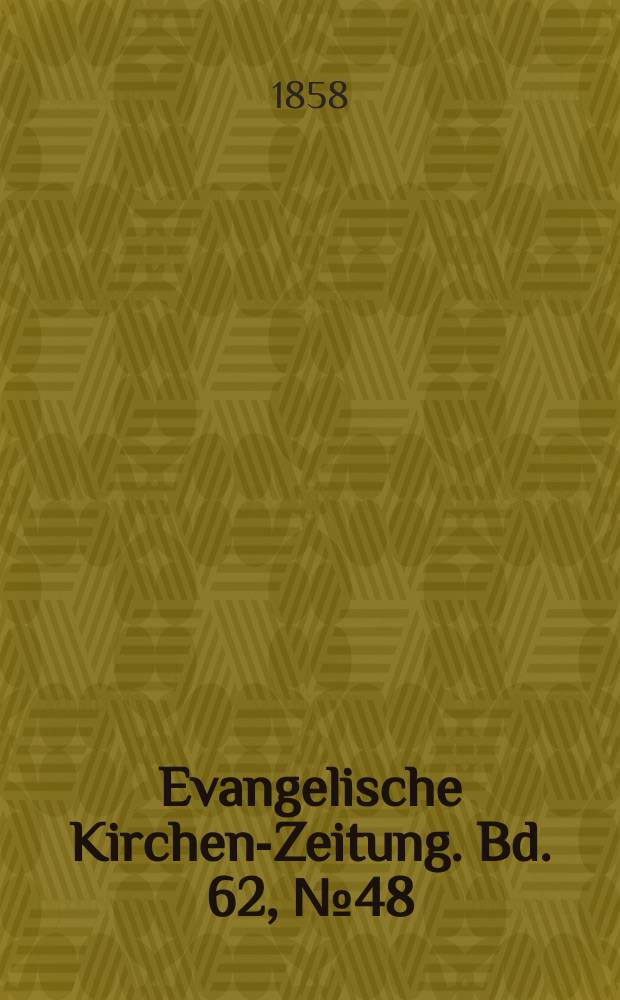 Evangelische Kirchen-Zeitung. Bd. 62, № 48
