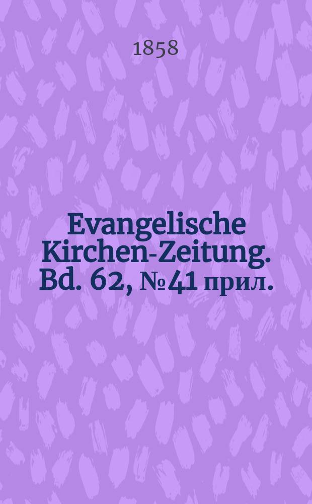 Evangelische Kirchen-Zeitung. Bd. 62, № 41 прил.