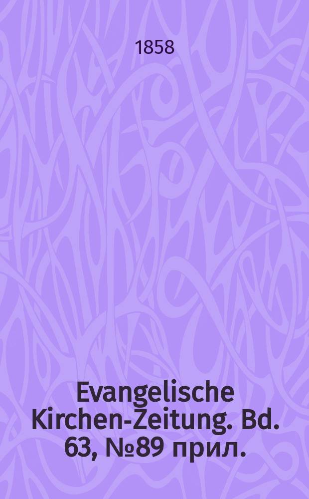 Evangelische Kirchen-Zeitung. Bd. 63, № 89 прил.