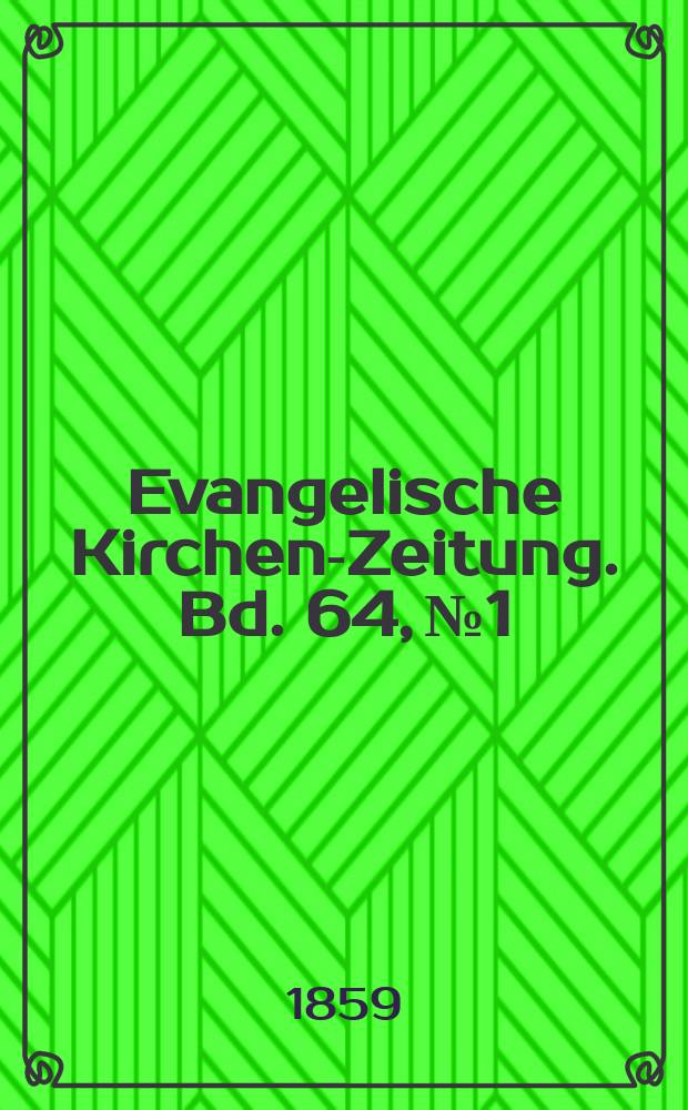 Evangelische Kirchen-Zeitung. Bd. 64, № 1