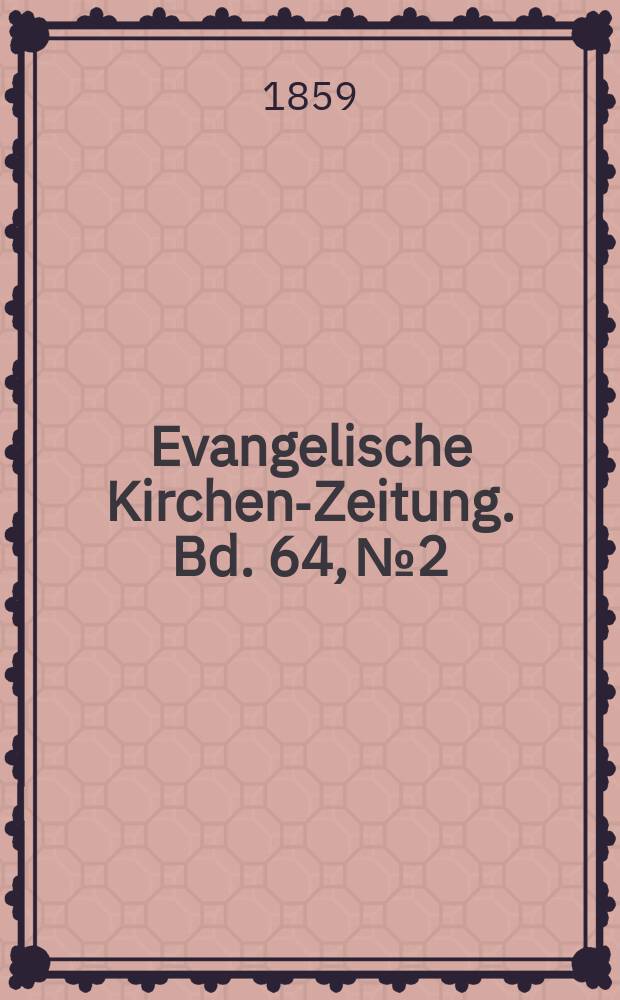 Evangelische Kirchen-Zeitung. Bd. 64, № 2