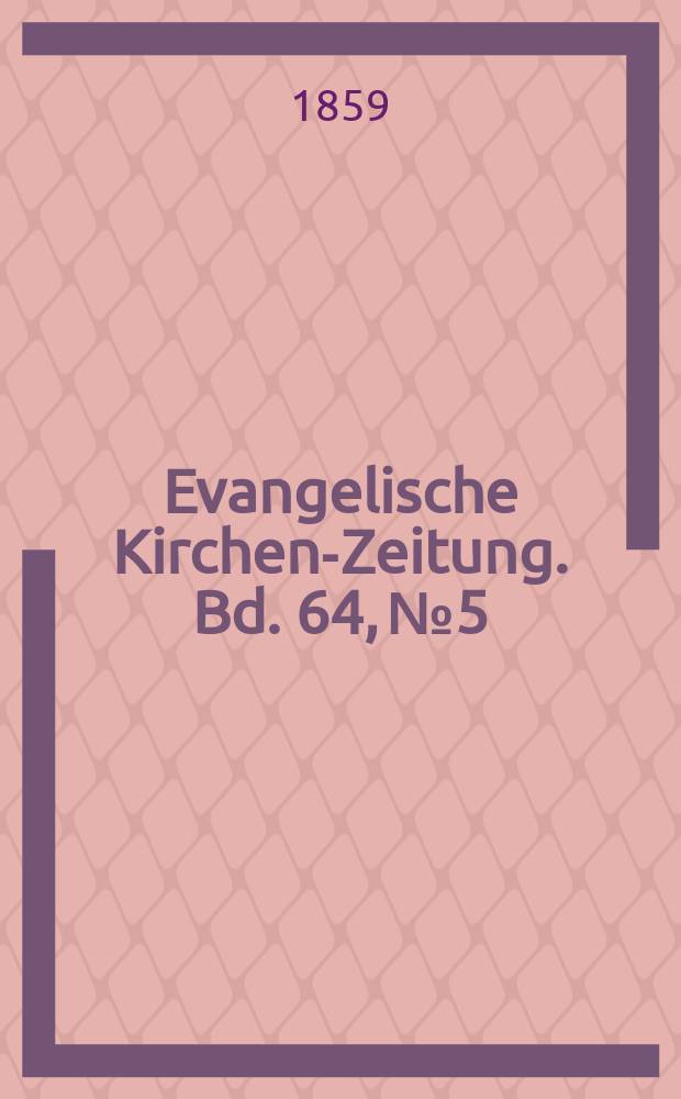 Evangelische Kirchen-Zeitung. Bd. 64, № 5