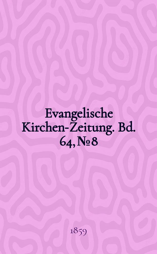 Evangelische Kirchen-Zeitung. Bd. 64, № 8