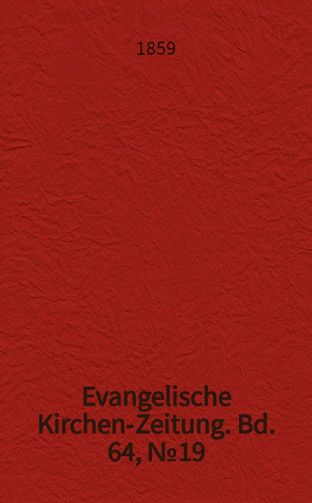 Evangelische Kirchen-Zeitung. Bd. 64, № 19