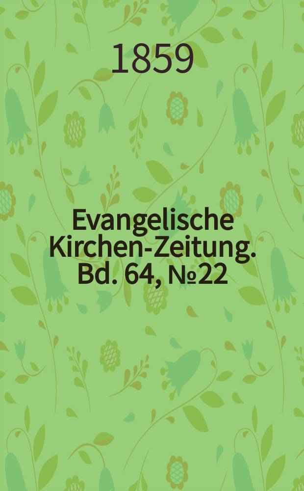 Evangelische Kirchen-Zeitung. Bd. 64, № 22
