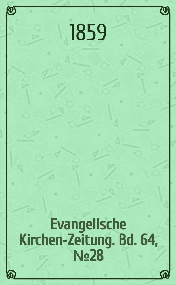 Evangelische Kirchen-Zeitung. Bd. 64, № 28