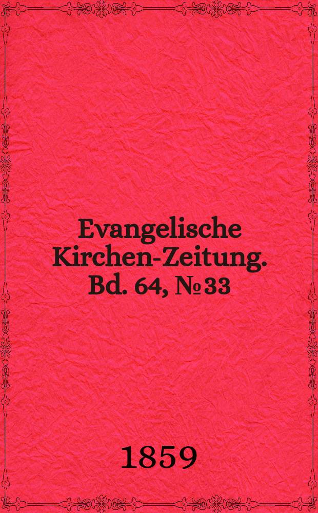 Evangelische Kirchen-Zeitung. Bd. 64, № 33