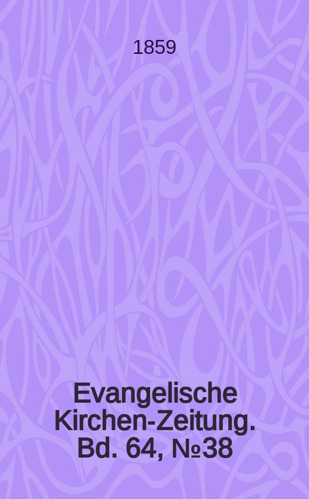 Evangelische Kirchen-Zeitung. Bd. 64, № 38