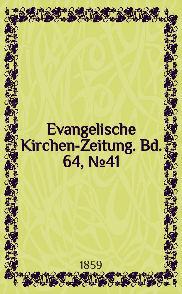 Evangelische Kirchen-Zeitung. Bd. 64, № 41
