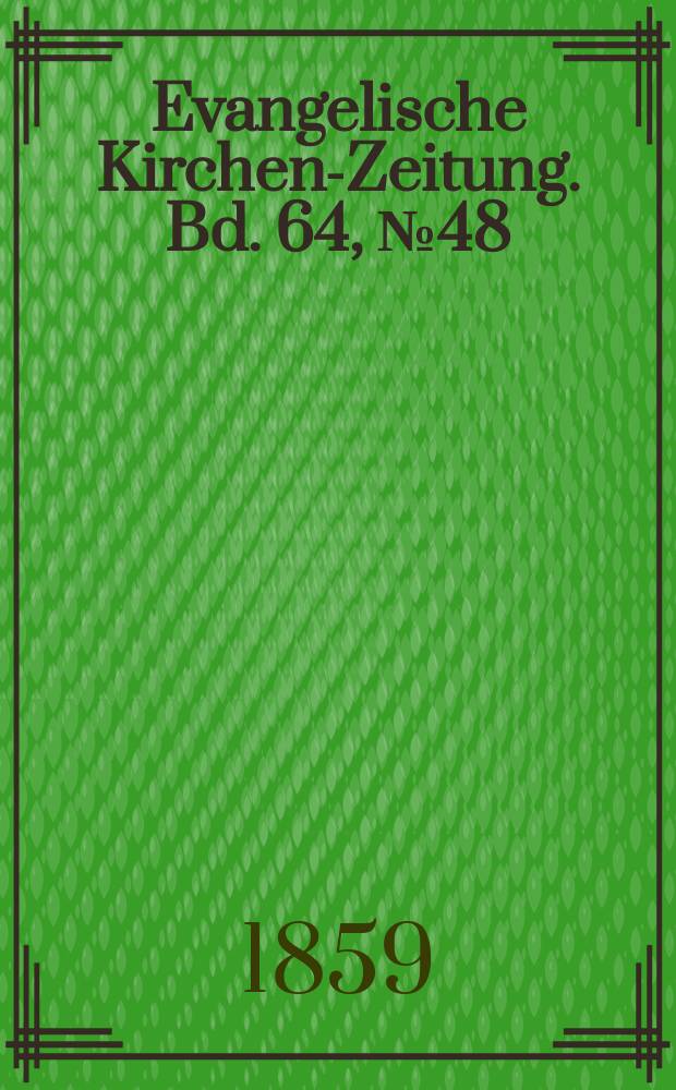 Evangelische Kirchen-Zeitung. Bd. 64, № 48