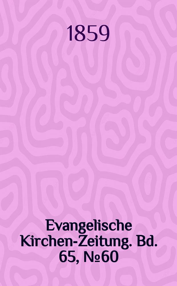 Evangelische Kirchen-Zeitung. Bd. 65, № 60
