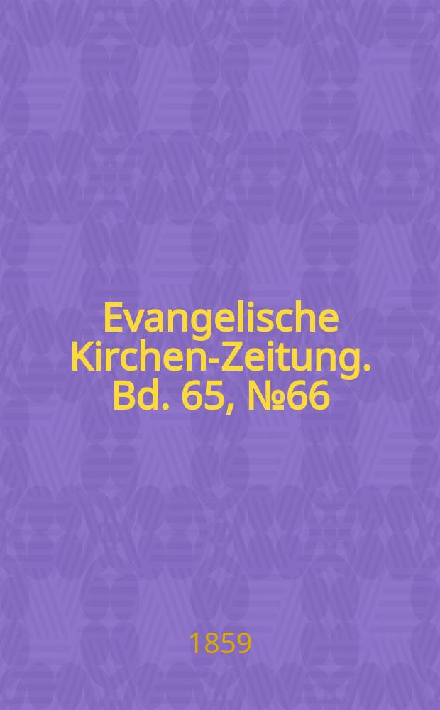 Evangelische Kirchen-Zeitung. Bd. 65, № 66