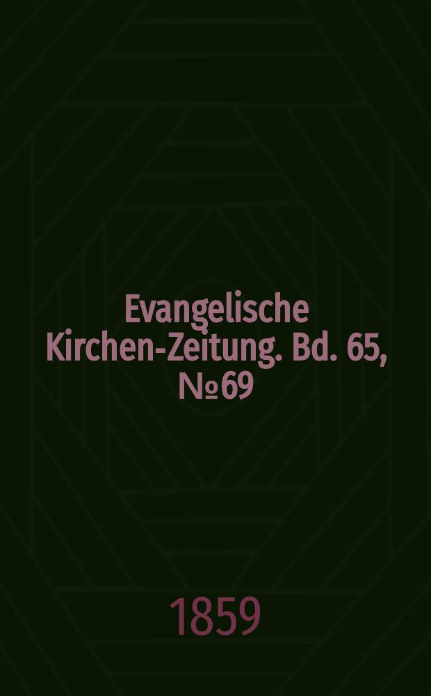 Evangelische Kirchen-Zeitung. Bd. 65, № 69